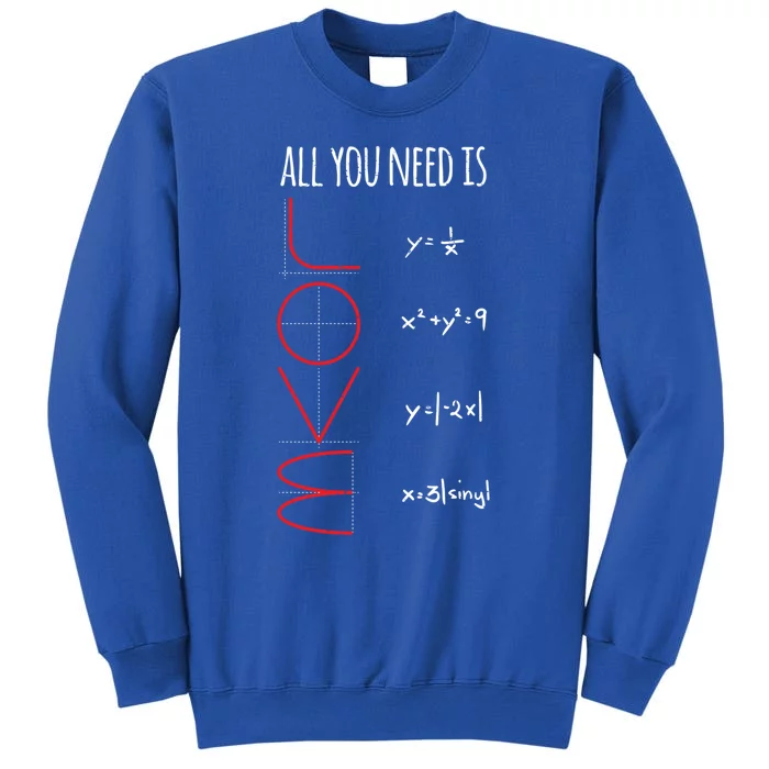 Math Valentinsday All You Need Is Love Great Gift Sweatshirt