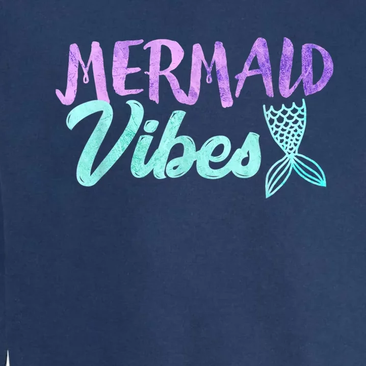 Mermaid Vibes Birthday Mermaid Tail Party Squad Gift Garment-Dyed Sweatshirt