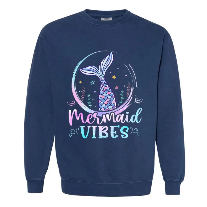 Mermaid Vibes Birthday Mermaid Tail Party Squad Garment-Dyed Sweatshirt