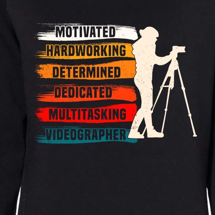 Motivated Videographer Camera Movie Film Cinematographer Womens California Wash Sweatshirt