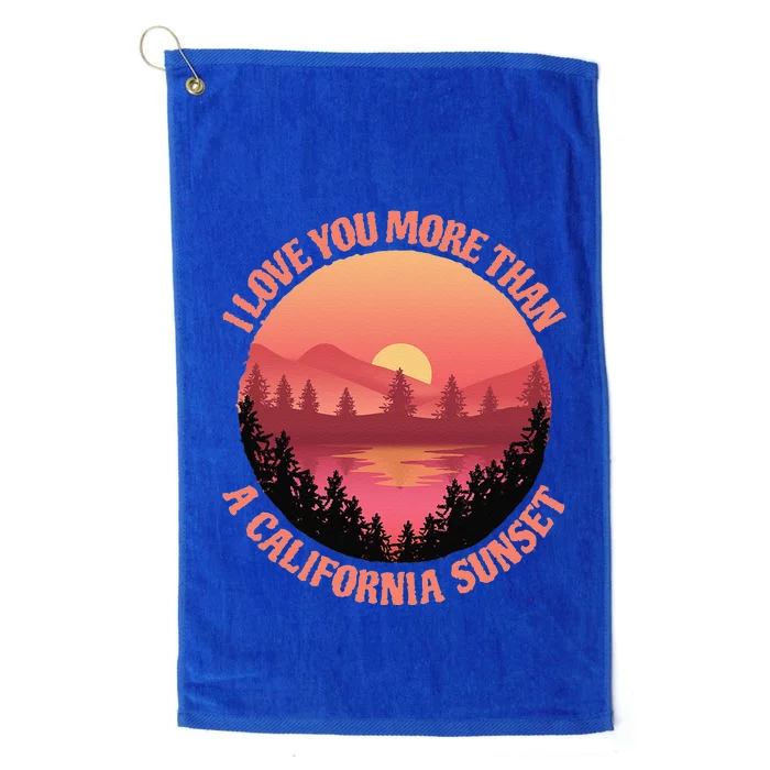 Music Valentine Cute I Love You More Than A California Sunset Platinum Collection Golf Towel