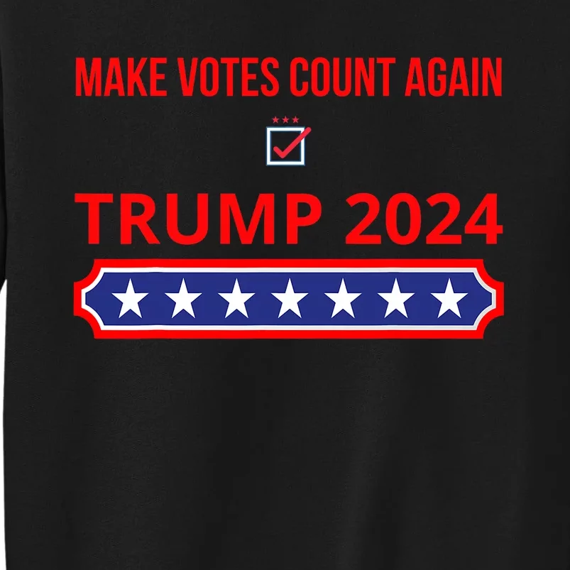 Make Votes Count Again Trump 2024 Sweatshirt