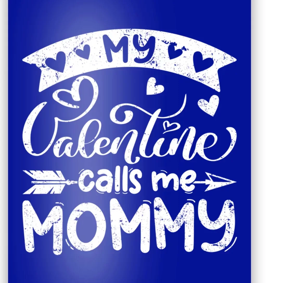 My Valentine Calls Me Mommy Valentines Day Matching Family Meaningful Gift Poster