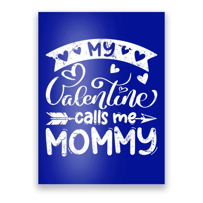 My Valentine Calls Me Mommy Valentines Day Matching Family Meaningful Gift Poster