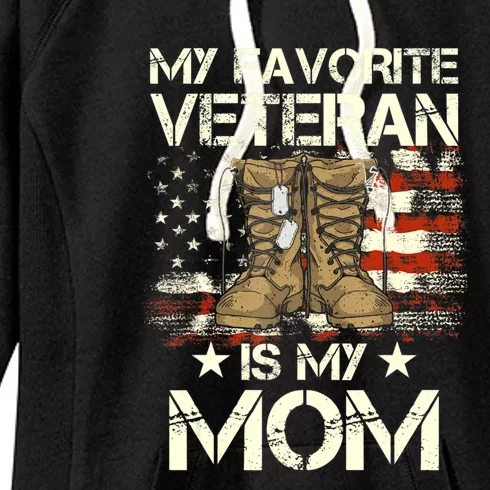 Mother Veterans Day My Favorite Veteran Is My Mom Proud Son Women's Fleece Hoodie