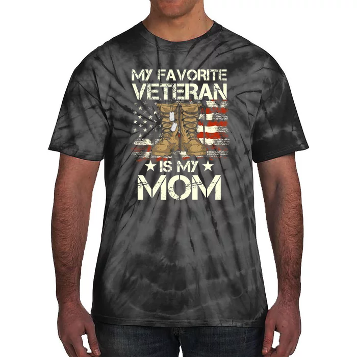 Mother Veterans Day My Favorite Veteran Is My Mom Proud Son Tie-Dye T-Shirt