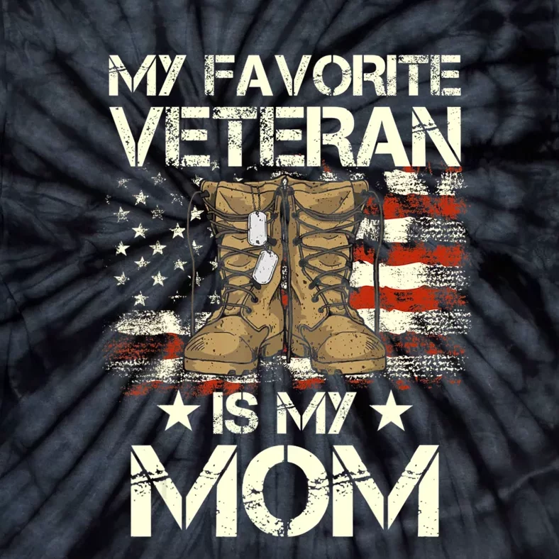 Mother Veterans Day My Favorite Veteran Is My Mom Proud Son Tie-Dye T-Shirt