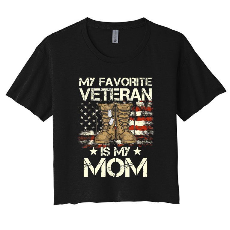 Mother Veterans Day My Favorite Veteran Is My Mom Proud Son Women's Crop Top Tee