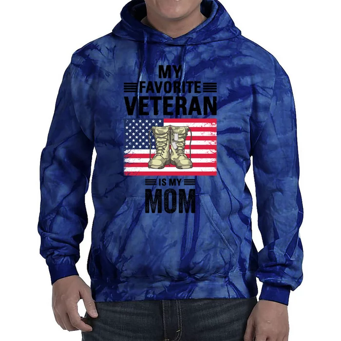 Mother Veterans Day My Favorite Veteran Is My Mom Proud Son Tie Dye Hoodie