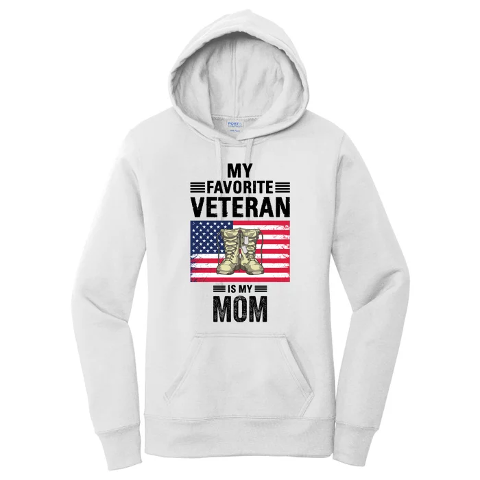 Mother Veterans Day My Favorite Veteran Is My Mom Proud Son Women's Pullover Hoodie