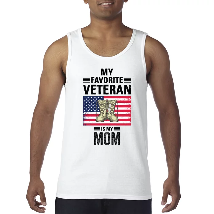 Mother Veterans Day My Favorite Veteran Is My Mom Proud Son Tank Top