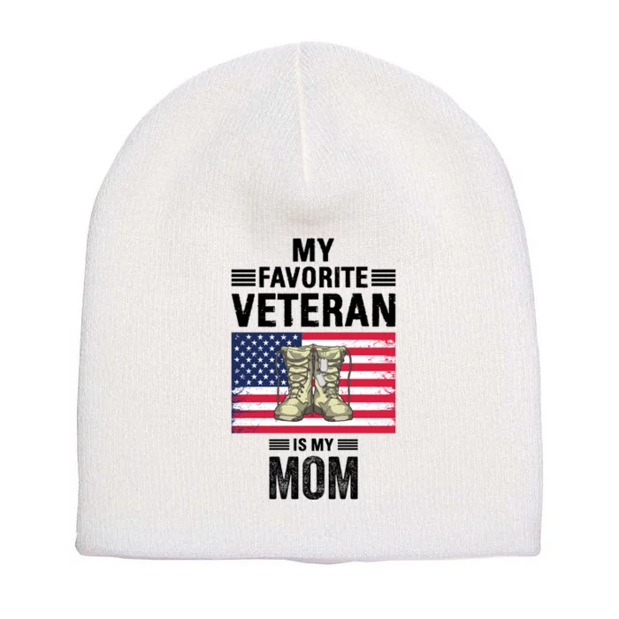 Mother Veterans Day My Favorite Veteran Is My Mom Proud Son Short Acrylic Beanie