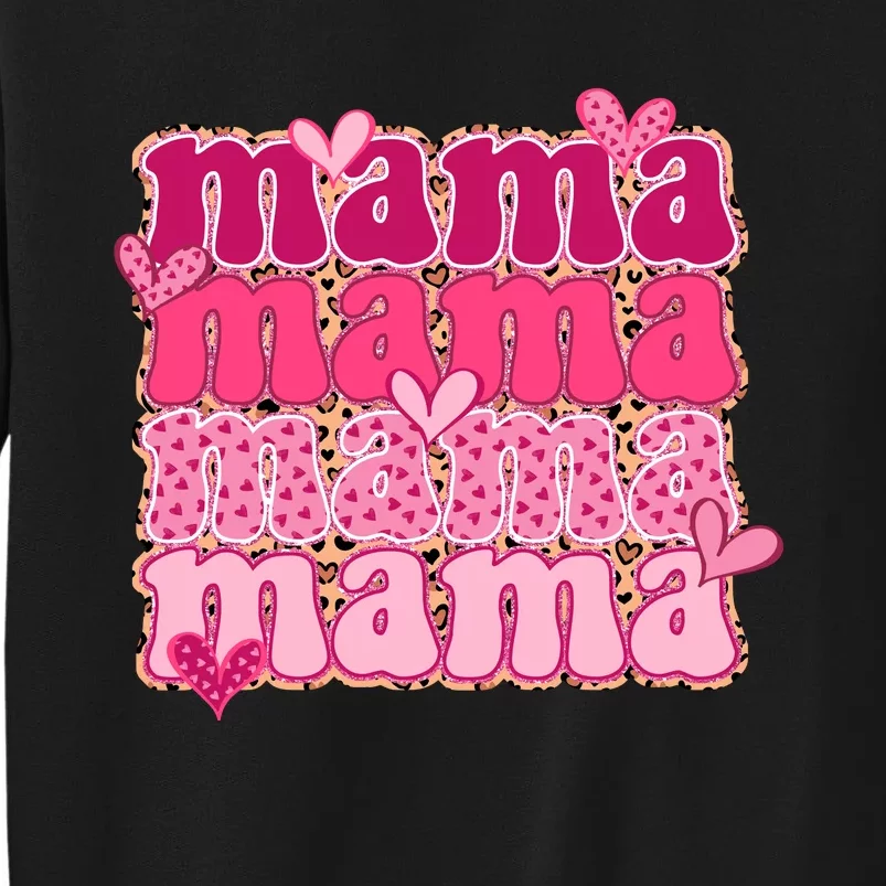 Mama Valentine's Day Gift For Mom Mother's Day Sweatshirt