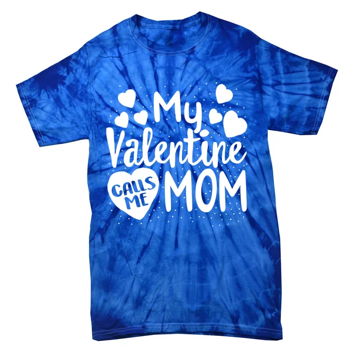 Matching Valentines Days For Mother And Son Mom Is My Valent Gift Tie-Dye T-Shirt