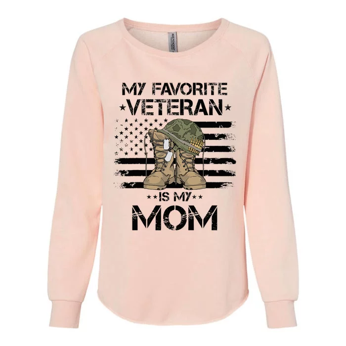 Mother Veterans Day My Favorite Veteran Is My Mom Womens California Wash Sweatshirt