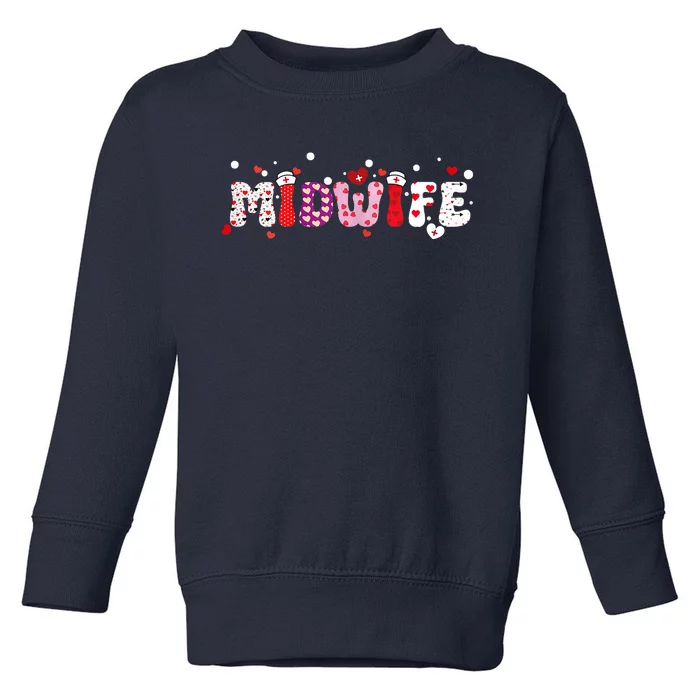 Midwife Valentine's Day Midwifery Nursemidwives Childbirth Toddler Sweatshirt