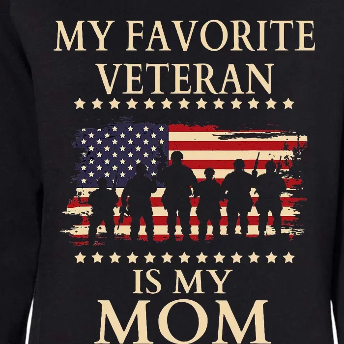 MoM Veterans Day Military My Favorite Veteran Is My Mom Womens California Wash Sweatshirt