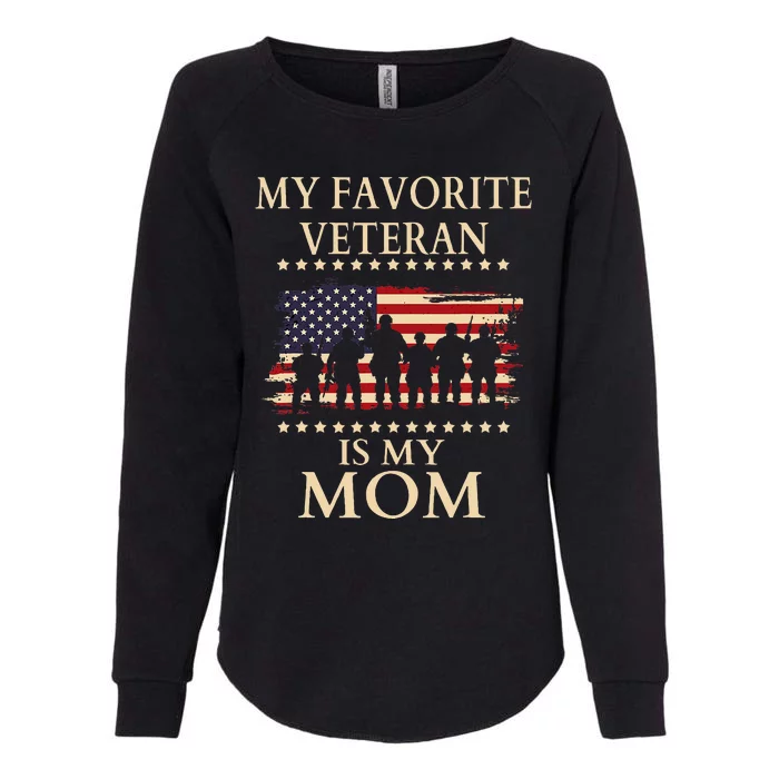 MoM Veterans Day Military My Favorite Veteran Is My Mom Womens California Wash Sweatshirt