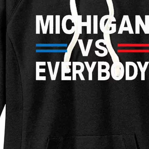 Michigan Vs Everyone Everybody Women's Fleece Hoodie