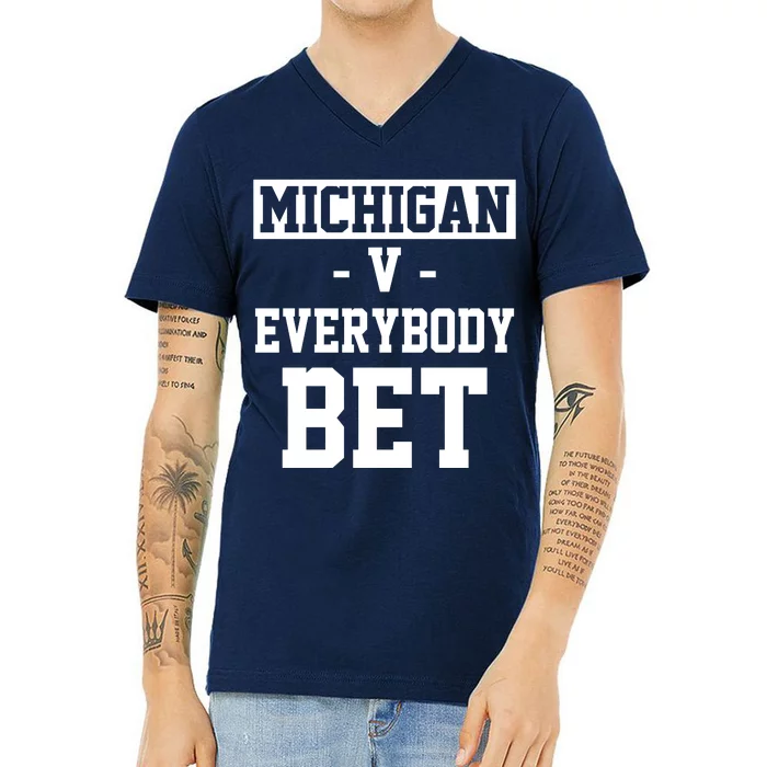 Michigan V Everybody Bet Football Fan V-Neck T-Shirt