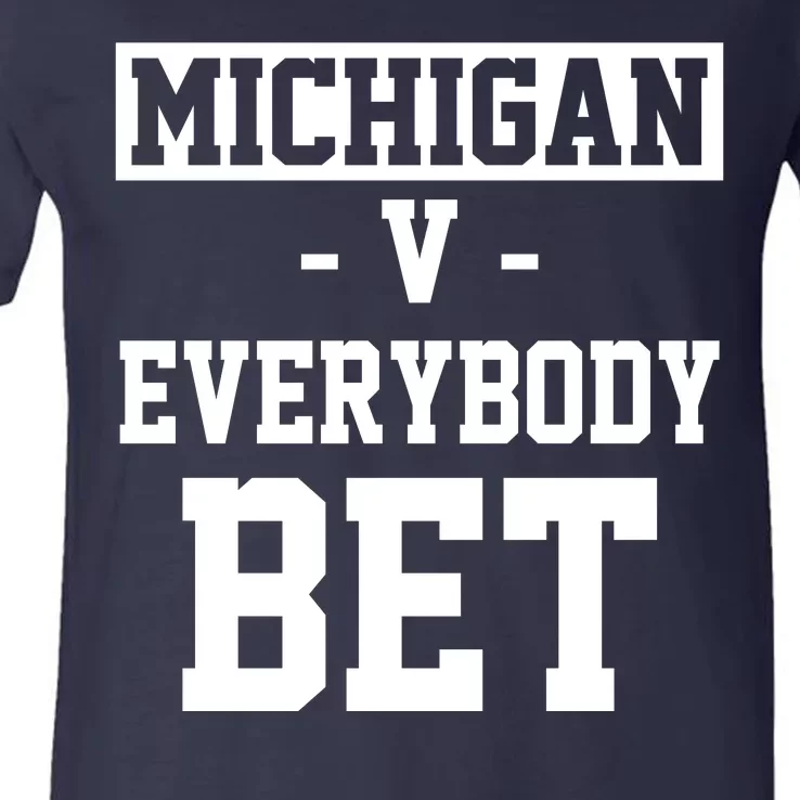 Michigan V Everybody Bet Football Fan V-Neck T-Shirt