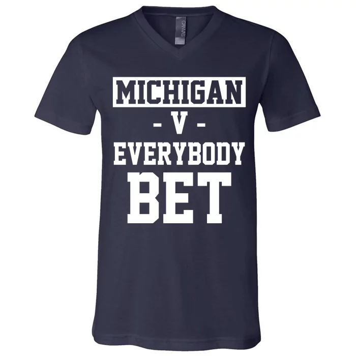 Michigan V Everybody Bet Football Fan V-Neck T-Shirt