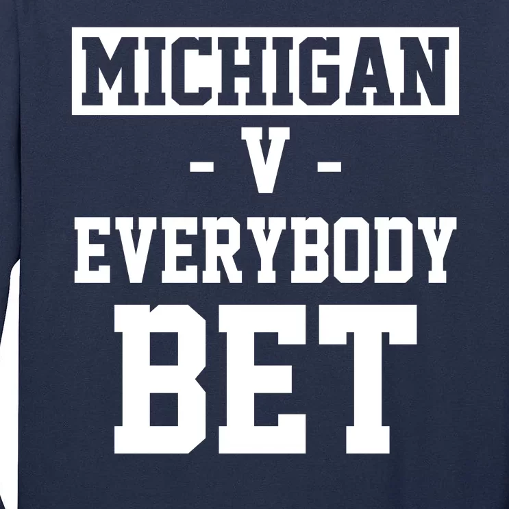 Michigan V Everybody Bet Football Fan Tall Long Sleeve T-Shirt