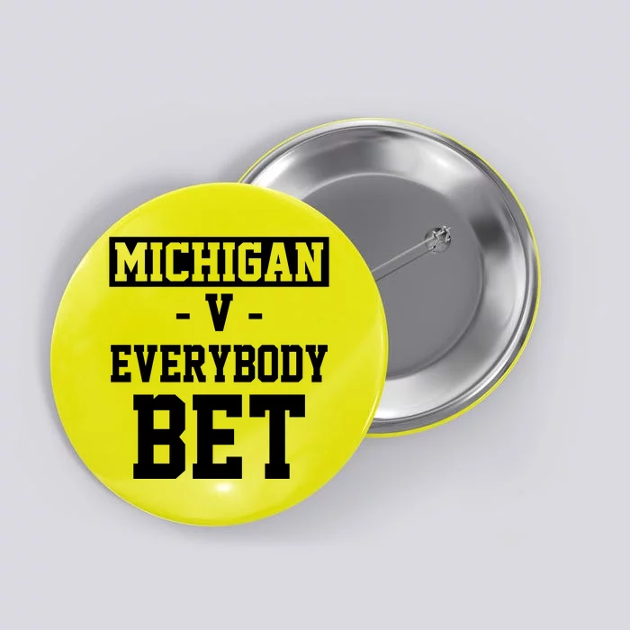 Michigan V Everybody Bet Football Fan Button