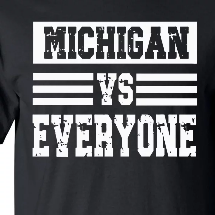 Michigan vs Everyone Everybody Season Trend Tall T-Shirt