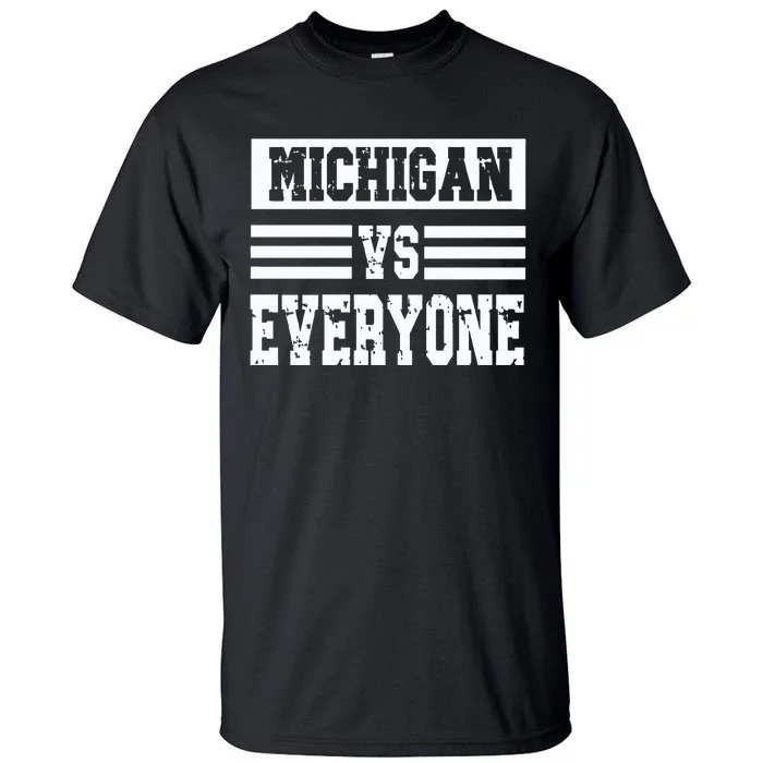 Michigan vs Everyone Everybody Season Trend Tall T-Shirt