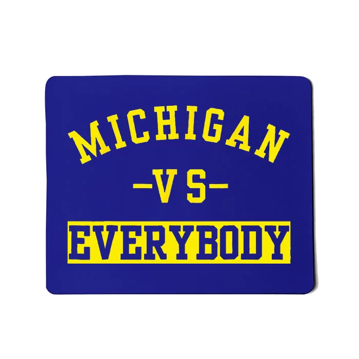 Michigan vs Eeverything  everybody Mousepad