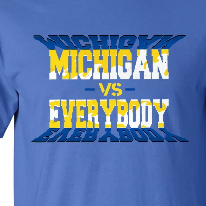 Michigan vs. Everyone Tall T-Shirt