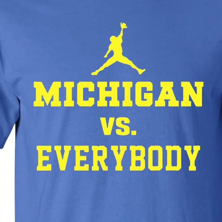 Michigan vs Everyone Everybody Quotes Tall T-Shirt