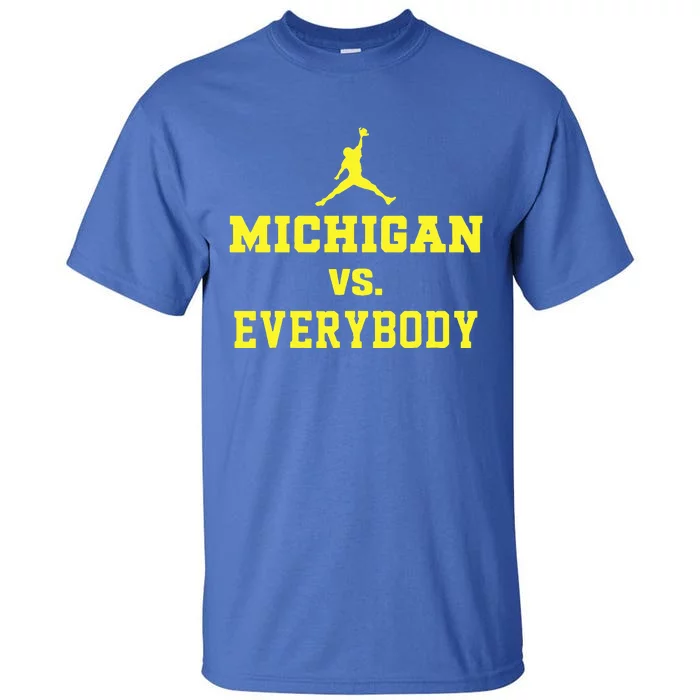 Michigan vs Everyone Everybody Quotes Tall T-Shirt