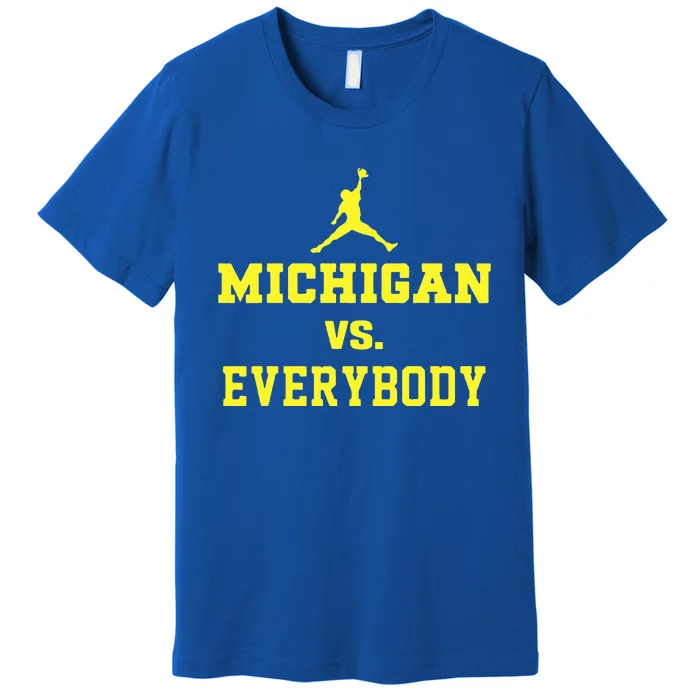 Michigan vs Everyone Everybody Quotes Premium T-Shirt