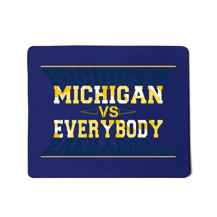 Michigan Versus Everybody Sports College Football Fan Mousepad