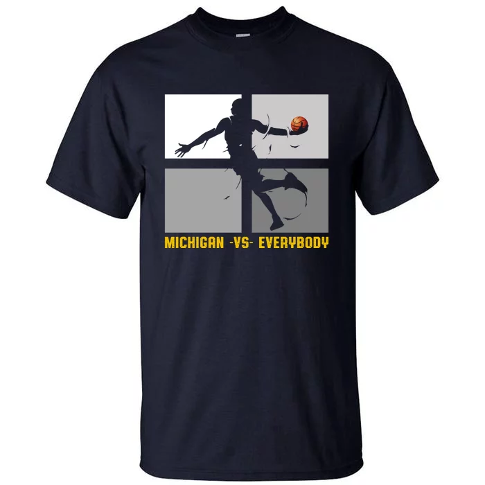 Michigan Vs. Everybody Tall T-Shirt