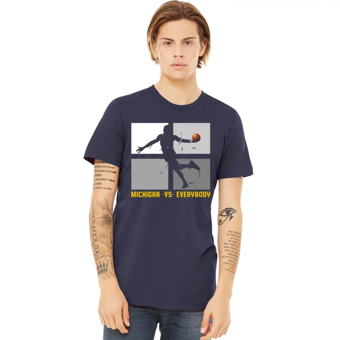 Michigan Vs. Everybody Premium T-Shirt