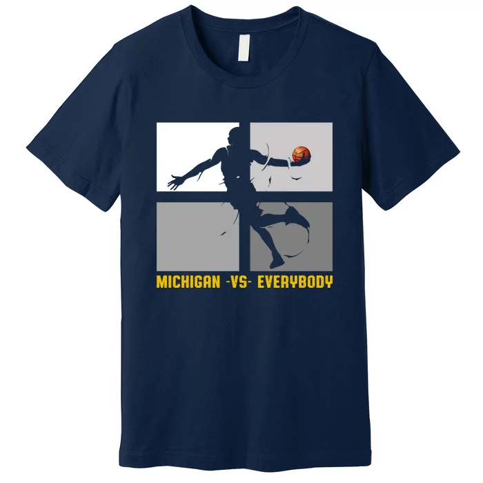 Michigan Vs. Everybody Premium T-Shirt