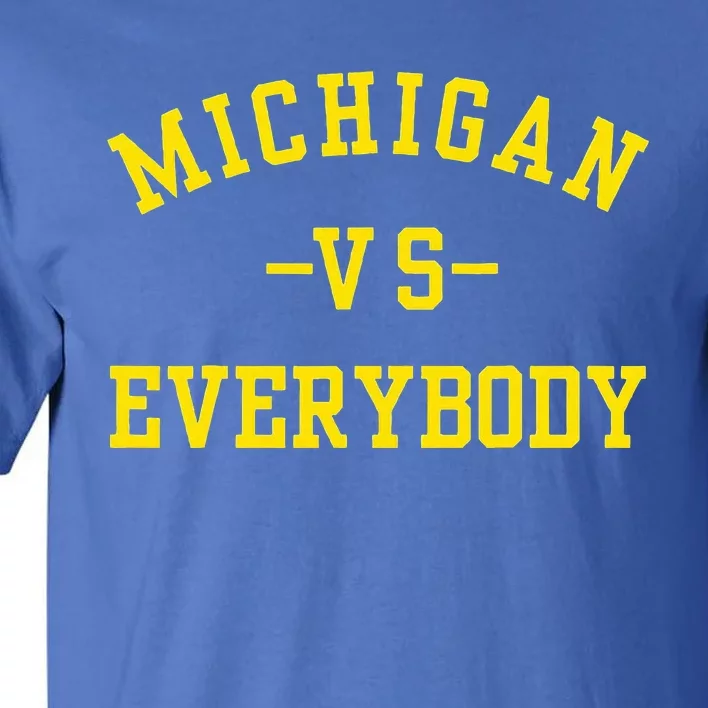 Michigan vs Everyone Everybody Tall T-Shirt