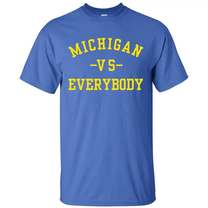 Michigan vs Everyone Everybody Tall T-Shirt