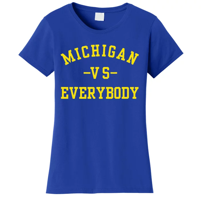 Michigan vs Everyone Everybody Women's T-Shirt