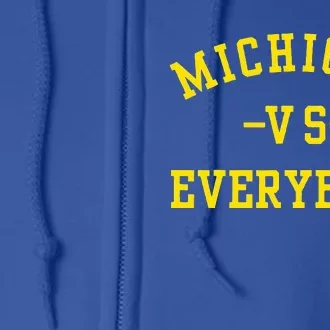 Michigan vs Everyone Everybody Full Zip Hoodie