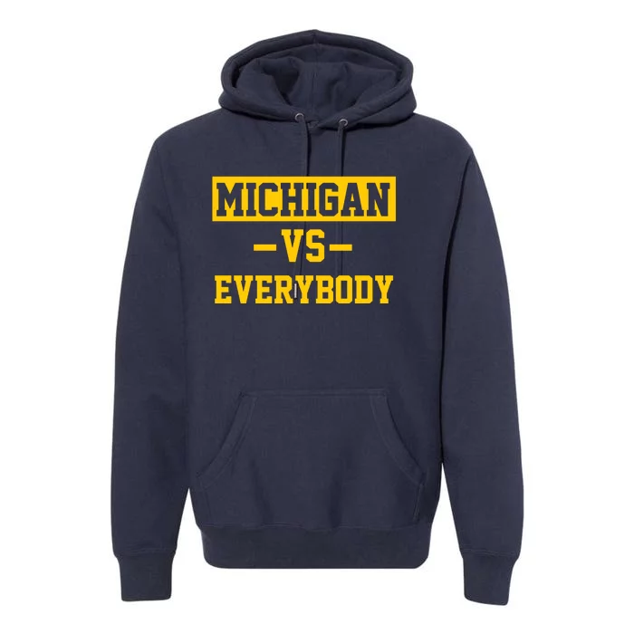 Michigan Vs Everybody Premium Hoodie