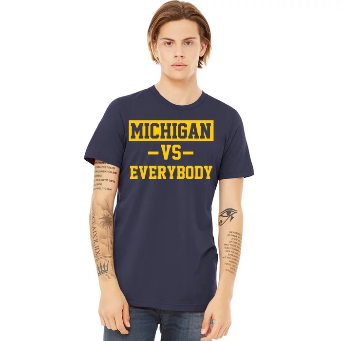 Michigan Vs Everybody Premium T-Shirt