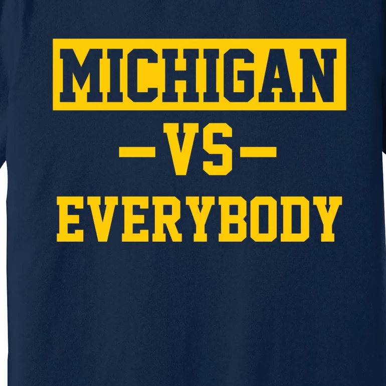 Michigan Vs Everybody Premium T-Shirt