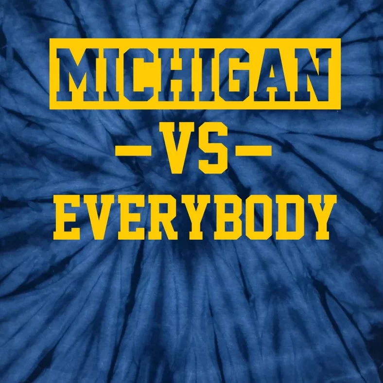 Michigan Vs Everybody Tie-Dye T-Shirt