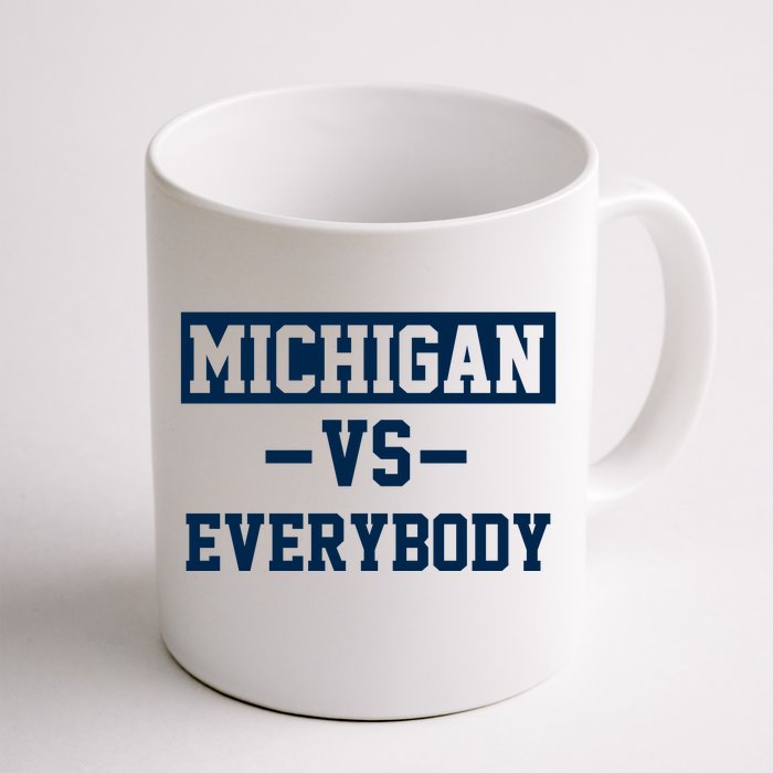 Michigan Vs Everybody Front & Back Coffee Mug