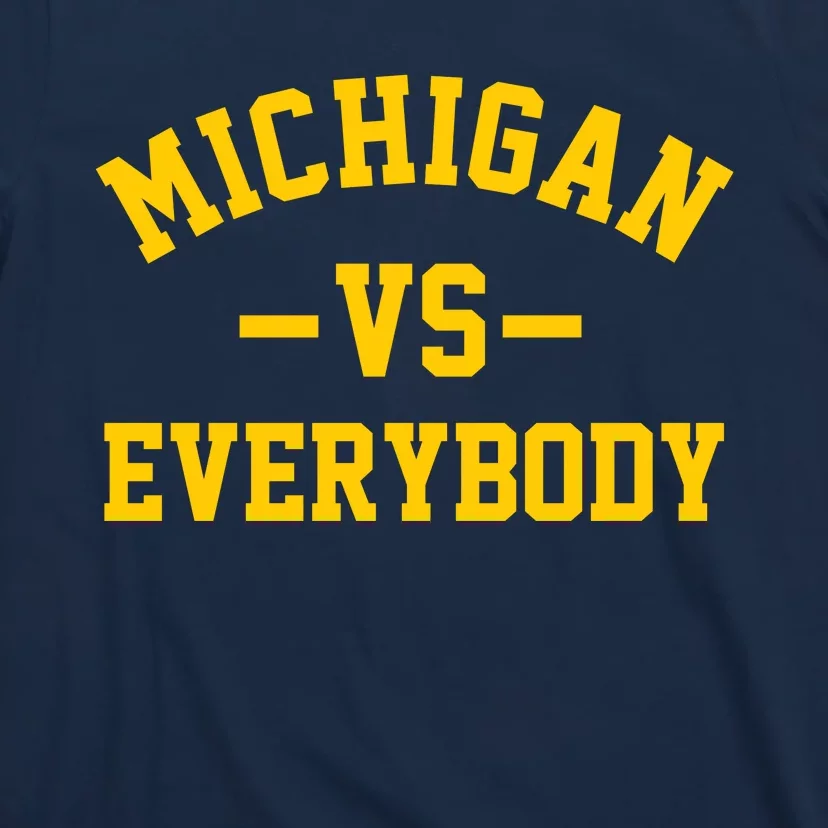 Michigan Vs Everyone Everybody Quote T-Shirt
