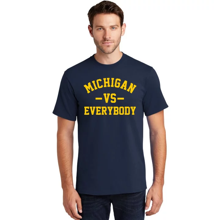 Michigan Vs Everyone Everybody Quote Tall T-Shirt